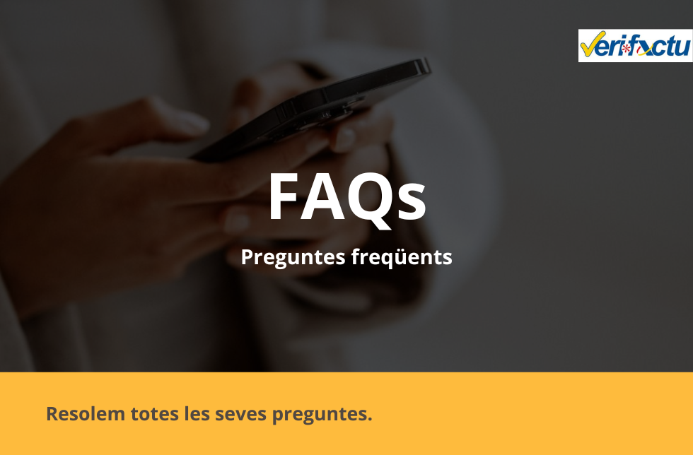 7 FAQs sobre Veri*Factu: tot el que has de saber